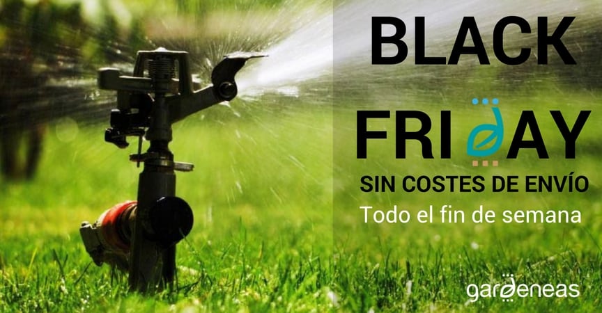 Aprovecha el ‘Black Friday’ en Gardeneas